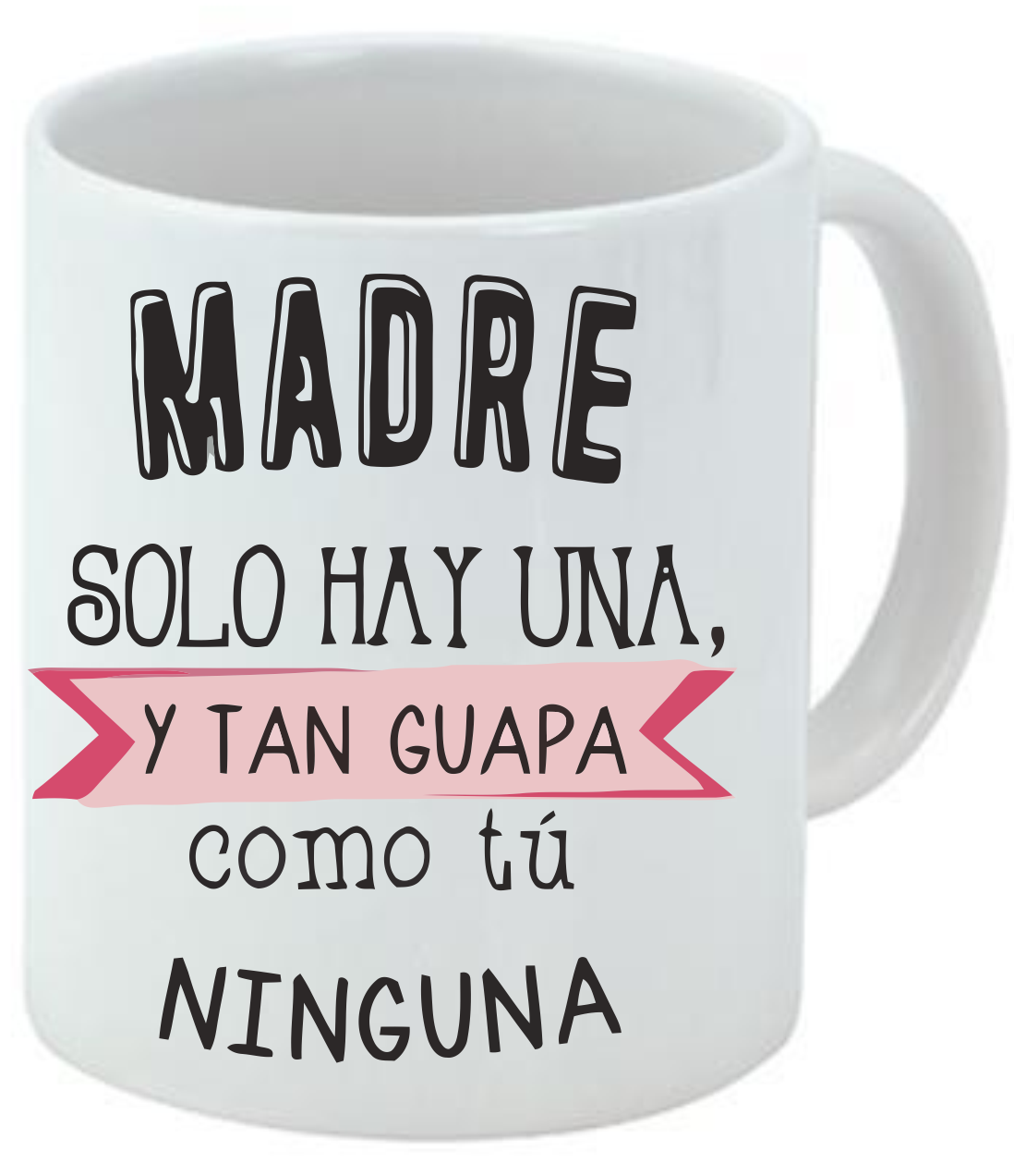 Taza Madre Solo Hay Una